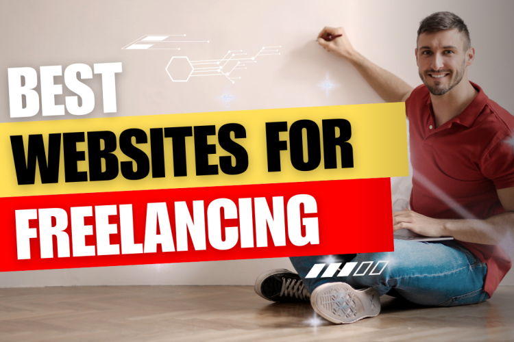 Best Websites for Freelancing: The Best Websites to Look for Freelance Work in 2024